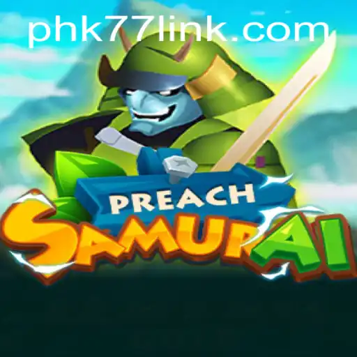 Discover the Innovative World of PreachSamurai: A Unique Gaming Experience