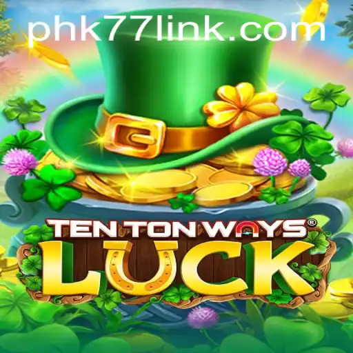 Exploring the World of TenTonWaysLuck: A Comprehensive Guide